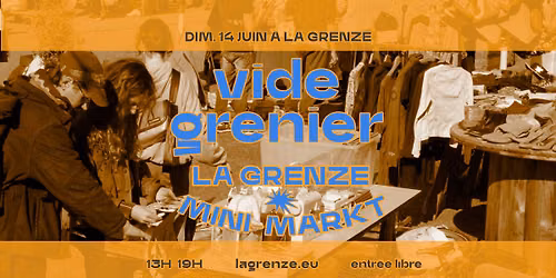 Vide-grenier x La Grenze Mini-Markt