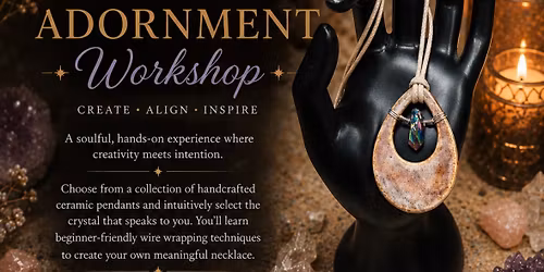 Sacred Adornment Workshop