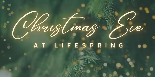 Christmas Eve @ Lifespring!