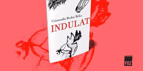 Csizmadia Bodza R\u00e9ka: Indulat \/\/ Debreceni \u00dcnnepi K\u00f6nyvh\u00e9t