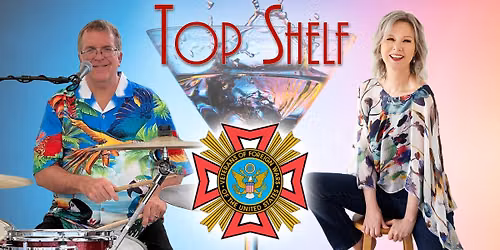 Top Shelf Returns to VFW Post 7591 - Wed Aug 26