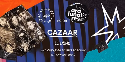 Cazaar (cr\u00e9ation Ara26) | Aralunaires 2026