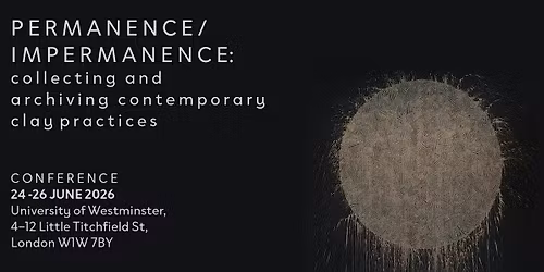 Permanence\/Impermanence: Collecting & archiving contemporary clay practices