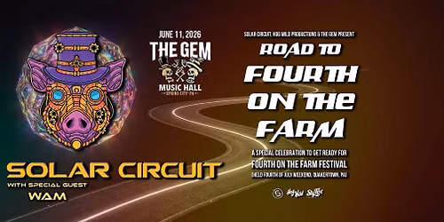 Solar Circuit with WAM - Road to the Fourth on the Farm presented by Hog Wild Productions & The Gem