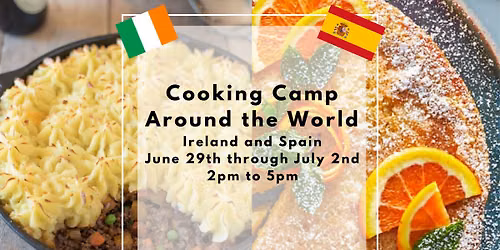 Summer Cooking Camp - Around the World | Ireland and Spain