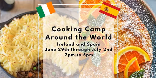 Summer Cooking Camp - Around the World | Ireland and Spain