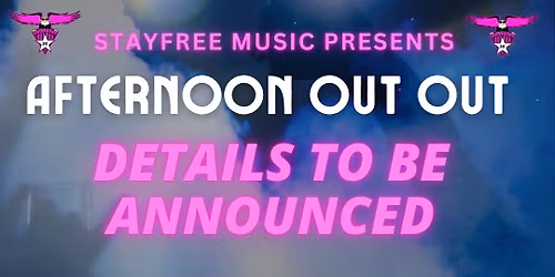 Afternoon Out Out - Goth - details coming soon