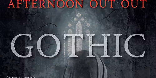 Afternoon Out Out - GOTH