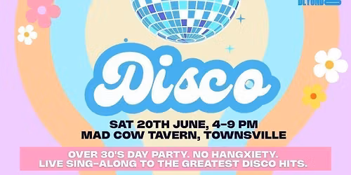 OVER 30 DAYTIME 70s & 80s DISCO - TOWNSVILLE \u2b50