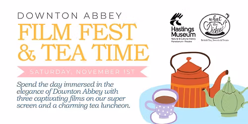 Downton Abbey: Film Fest & Tea Time