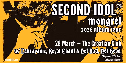 Second Idol \u2018Mongrel\u2019 Album Tour \/\/ The Croatian Club w\/ Laurapanic, Cacti Moon & Royal Chant