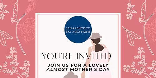 SFBAM Almost Mother's Day Celebration at Redwood City