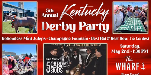 5th Annual Kentucky Derby Party at The Wharf 