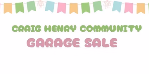 Craig Henry Community garage sale!