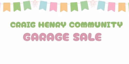 Craig Henry Community garage sale!