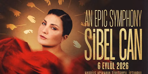 Sibel Can & An Epic Symphony - Harbiye Cemil Topuzlu A\u00e7\u0131khava Tiyatrosu