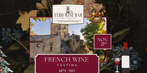 \u269c\ufe0f\ud83c\udf77French Wine Tasting - Nov. 21st - Vero Wine Bar