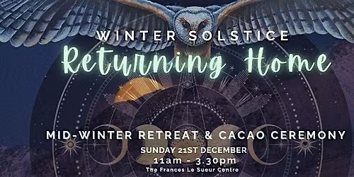 Winter Solstice - Mid-Winter Returning Home Retreat
