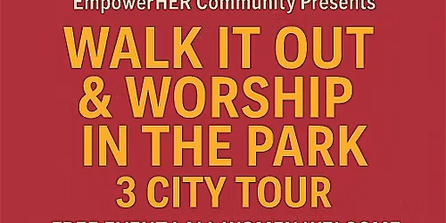 WALK IT OUT & WORSHIP 3 CITY TOUR
