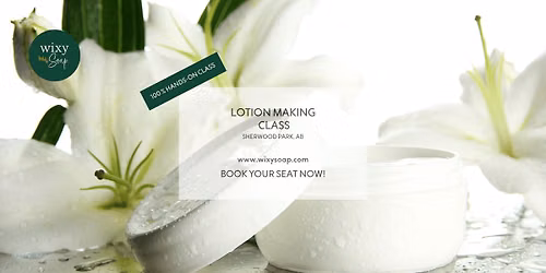 Lotion, Creams and Body Butters Class