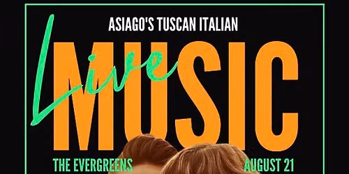 The Evergreens at Asiago's Tuscan Italian