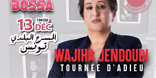 Last Show -Big Bossa de Wajiha Jendoubi au the\u0301a\u0302tre