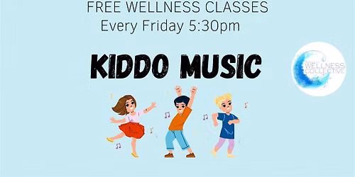 FREE Wellness Class- Kiddo Music (Ages 5-10)