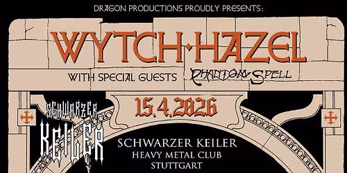 \u2020 LIVE: Wytch Hazel \u2020 Special Guest: Phantom Spell \u2020 Schwarzer Keiler Stuttgart