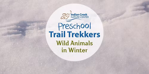 Preschool Trail Trekkers: Wild Animals in Winter