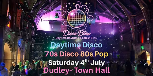 Dudley Daytime Disco \u2013 Disco Bliss  70s Disco & 80s Pop