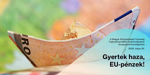 Gyertek haza, EU-p\u00e9nzek!