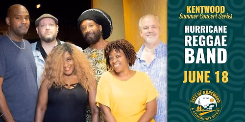 Hurricane Reggae Band \u2013 Kentwood Summer Concert Series \u2013 June 18