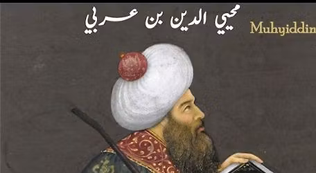 Highlighting the Works of Muslim Sufi Saint Sheikh Mohiuddin Ibne-Arabi: