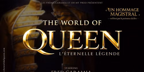 THE WORLD OF QUEEN l'Eternelle l\u00e9gende ( NOUVEAU SHOW) - LILLE