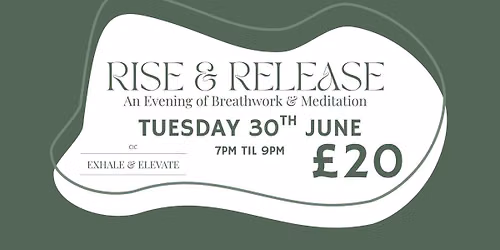 \ud83c\udf3f RISE & RELEASE \u2013 An Evening of Breathwork & Meditation \ud83c\udf3f