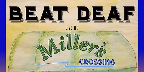 Miller's Crossing live with Beat Deaf