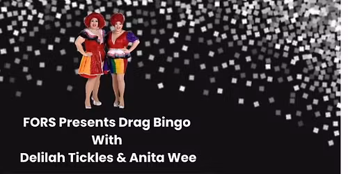 FORS Presents Drag Bingo with Delilah Tickles and Anita Wee