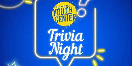 Trivia Contest for the Glens Falls Area Youth Center!