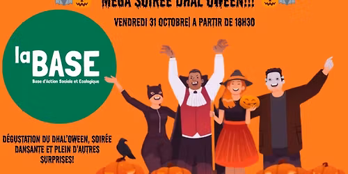 \ud83c\udf83\ud83e\udd87MEGA SOIREE DHAL'OWEEN! \ud83e\udd87\ud83c\udf83