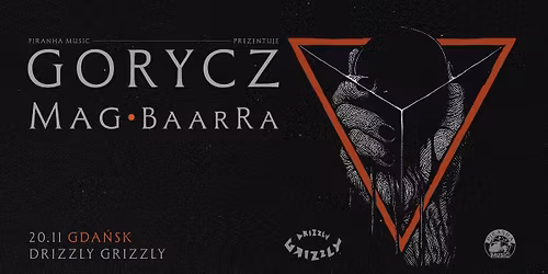 Gorycz, Mag, BaarRa \u2022 20.11 \u2022 Gda\u0144sk, Drizzly Grizzly