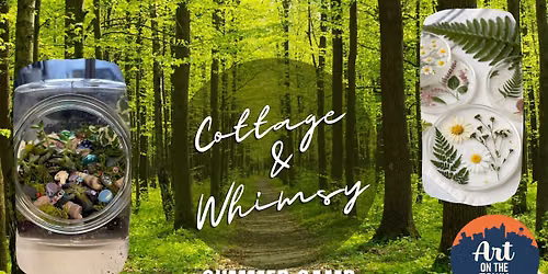 Cottage & Whimsy Summer Camp (Ages 12+)