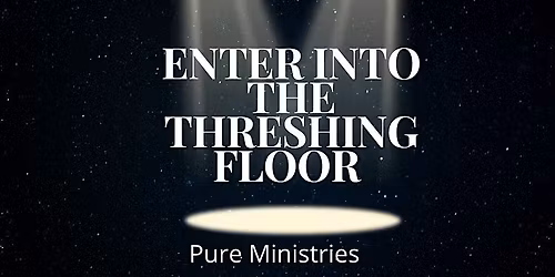 The Holy Encounter: Enter into the Threshing Floor