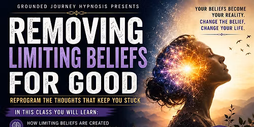 Removing Limiting Beliefs for Good Reprogram the Thoughts That Keep You Stu