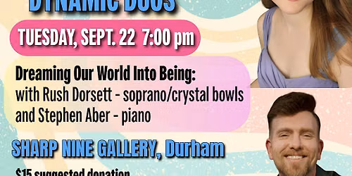 DYNAMIC DUOS: Dreaming Our World Into Being