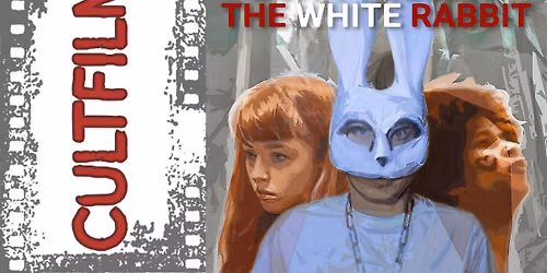 BUTFF X CULTfilm: Don\u2019t Follow The White Rabbit