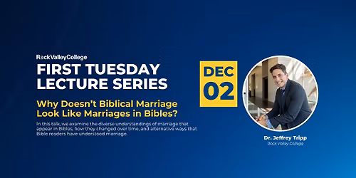 First Tuesday Lecture Series - Why Doesn't Biblical Marriage Look Like Marriages in Bibles?