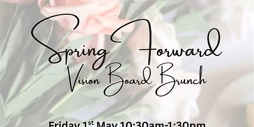 Spring Forward - Vision Board Brunch