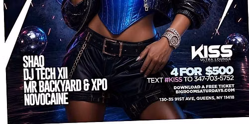 BIGROOM SATURDAYS AT KISS LOUNGE