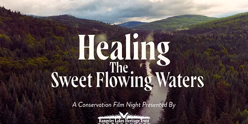 Healing the Sweet Flowing Waters \ud83c\udfa5 A Conservation Film Night