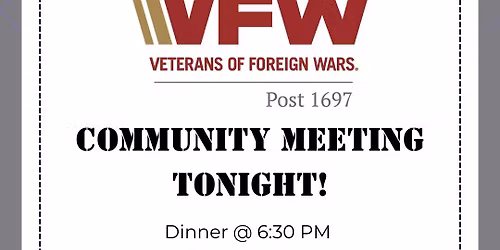 VFW Post 1697 Monthly Community Meeting & Dinner